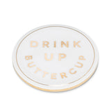 Drink Up Buttercup Coaster
