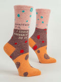 Whatever It Is, I Could Probably Do It - Womans Crew Socks