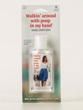 "Walking Around With Poop In My Hand" Hand Sanitizer