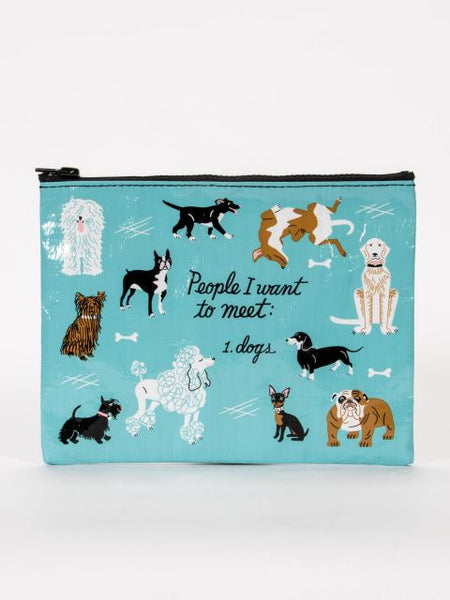 "People I Want to Meet: Dogs" - Zipper Pouch